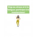 Masterclass Stop stress et fatigue