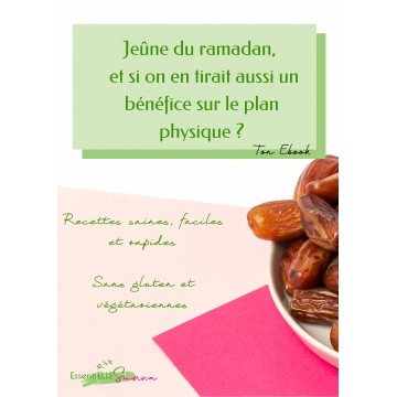 Ebook Jeûne du ramadan: et si on en tirait aussi un bénéfice sur le plan physique? Ebook Jeûne du ramadan: et si on en tirait aussi un bénéfice sur le plan physique?